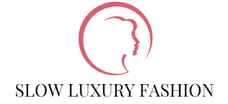 Slow Luxury Fashion